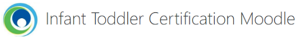 Infant Toddler Certification Moodle